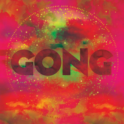 GONG - THE UNIVERSE ALSO COLLAPSESGONG - THE UNIVERSE ALSO COLLAPSES.jpg